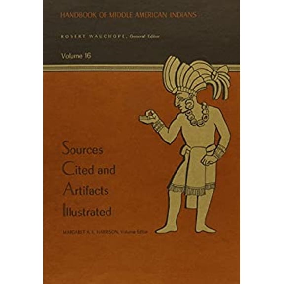 Pre-Owned Handbook of Middle American Indians Vol. 16 : Sources Cited and Artifacts Illustrated (Hardcover) 9780292730045