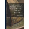 thumbnail image 1 of Handbook of Modern Arabic Consisting of a Practical Grammar, (Paperback), 1 of 1