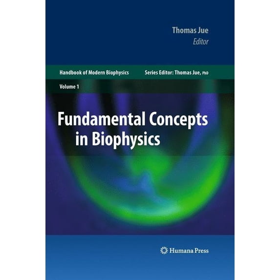 Handbook of Modern Biophysics Fundamental Concepts in Biophysics: Volume 1, (Hardcover)