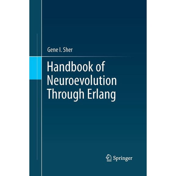 Handbook of Neuroevolution Through ERLANG, (Paperback)