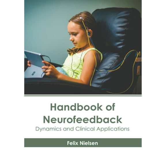 Handbook of Neurofeedback: Dynamics and Clinical Applications (Hardcover)