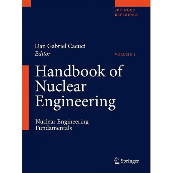 Handbook of Nuclear Engineering: Vol. 1: Nuclear Engineering Fundamentals; Vol. 2: Reactor Design; Vol. 3: Reactor Analy, (Hardcover)