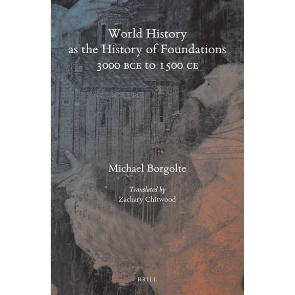 World History as the History of Foundations, 3000 Bce to 1500 CE, (Hardcover)