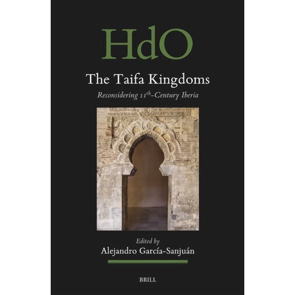 Handbook of Oriental Studies: Section 1; The Taifa Kingdoms: Reconsidering 11th-Century Iberia, Book 189, (Hardcover)