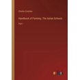 thumbnail image 1 of Handbook of Painting. The Italian Schools: Part I (Paperback), 1 of 1