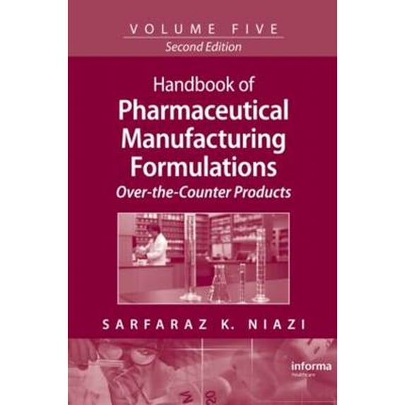 Handbook of Pharmaceutical Manufacturing Formulations: Over-The-Counter Products (Hardcover) by Sarfaraz K Niazi