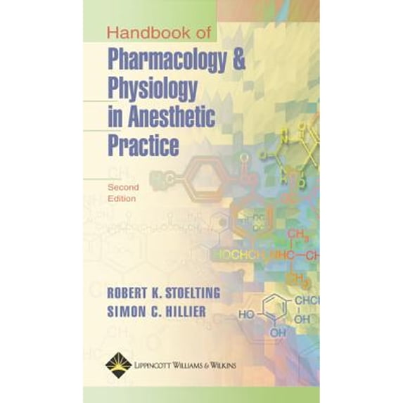 Pre-Owned Handbook of Pharmacology & Physiology in Anesthetic Practice (Paperback) 0781757851 9780781757850