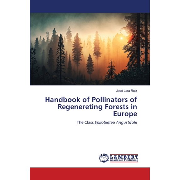 Handbook of Pollinators of Regenereting Forests in Europe, (Paperback)