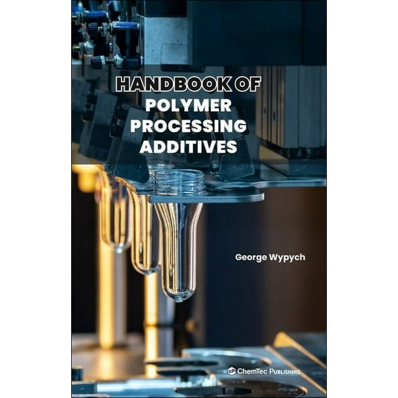 Handbook of Polymer Processing Additives, (Hardcover)
