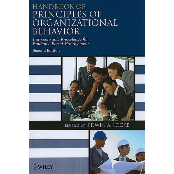 Handbook of Principles of Organizational Behavior: Indispensable Knowledge for Evidence-Based Management, (Hardcover)