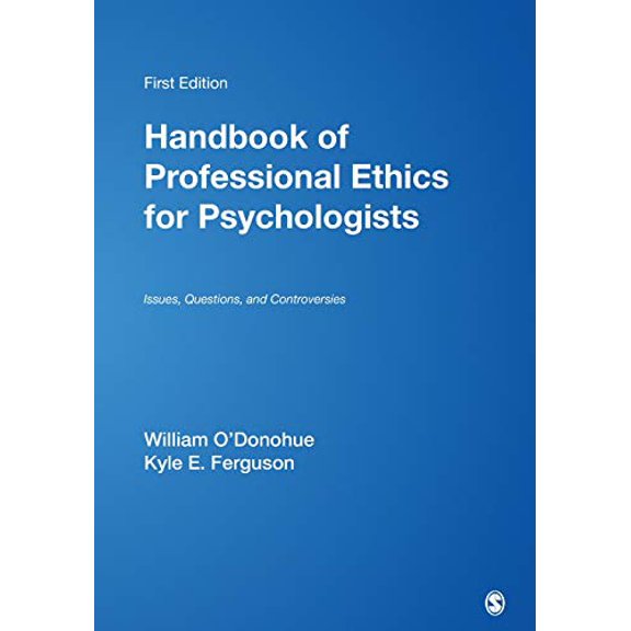 Pre-Owned Handbook of Professional Ethics for Psychologists: Issues, Questions, and Controversies (Paperback) by William T O donohue, Kyle E Ferguson