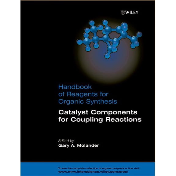 Handbook of Reagents for Organic Synthes Catalyst Components for Coupling Reactions, Book 10, (Hardcover)