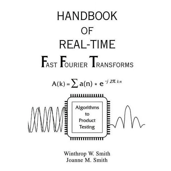 Handbook of Real-Time Fast Fourier Transforms: Algorithms to Product Testing, (Paperback)