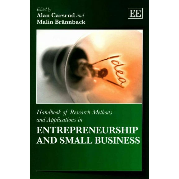 Handbook of Research Methods and Applications in Entrepreneurship and Small Business