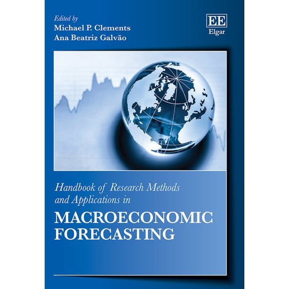 Michael P. Clem Handbook of Research Methods and Applications in Macroeconomic Fore (Hardcover)