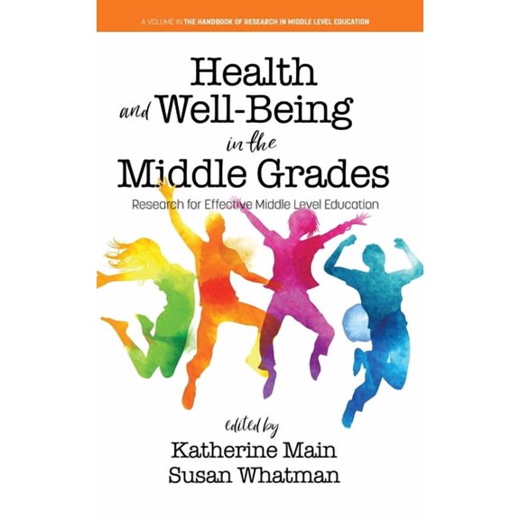 Handbook of Research in Middle Level Education: Health and Well-Being in the Middle Grades: Research for Effective Middle Level Education (Hardcover)