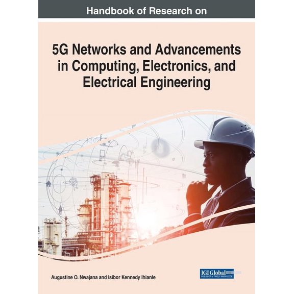 Handbook of Research on 5G Networks and Advancements in Computing, Electronics, and Electrical Engineering, (Hardcover)