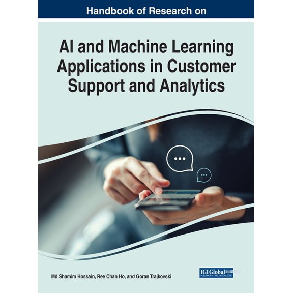 Handbook of Research on AI and Machine Learning Applications in Customer Support and Analytics, (Hardcover)