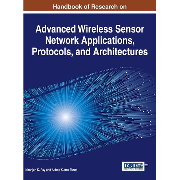 Handbook of Research on Advanced Wireless Sensor Network Applications, Protocols, and Architectures, (Hardcover)