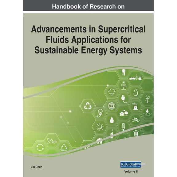 Handbook of Research on Advancements in Supercritical Fluids Applications for Sustainable Energy Systems, VOL 2, (Hardcover)