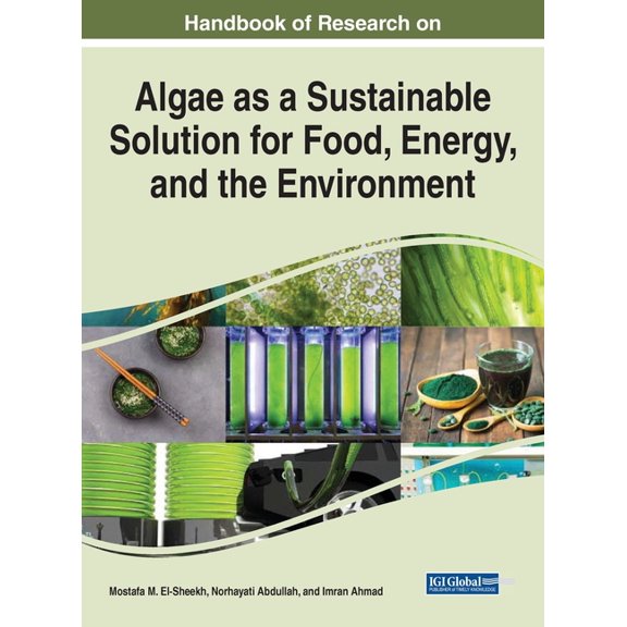 Handbook of Research on Algae as a Sustainable Solution for Food, Energy, and the Environment, (Hardcover)