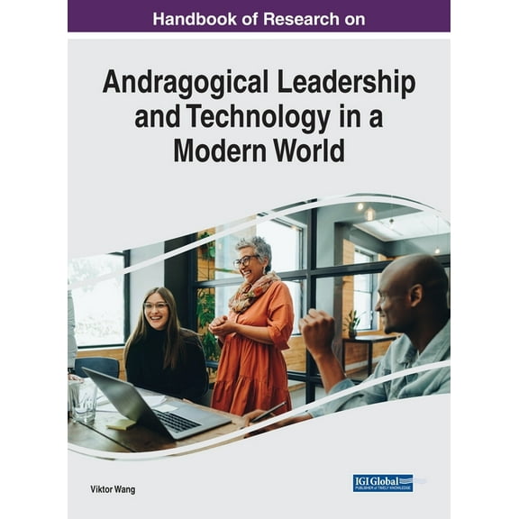 Handbook of Research on Andragogical Leadership and Technology in a Modern World, (Hardcover)