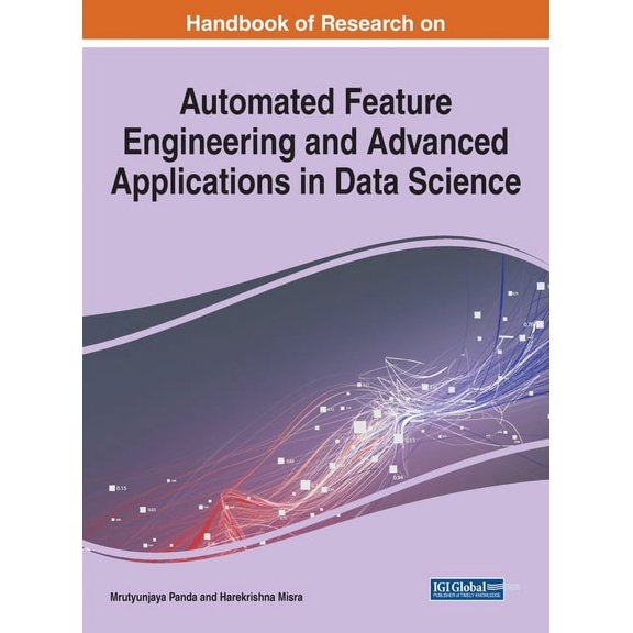 Handbook of Research on Automated Feature Engineering and Advanced Applications in Data Science, (Hardcover)