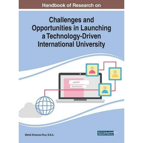 Handbook of Research on Challenges and Opportunities in Launching a Technology-Driven International University (Hardcover)