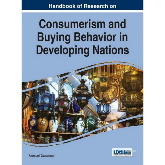 Handbook of Research on Consumerism and Buying Behavior in Developing Nations (Hardcover)