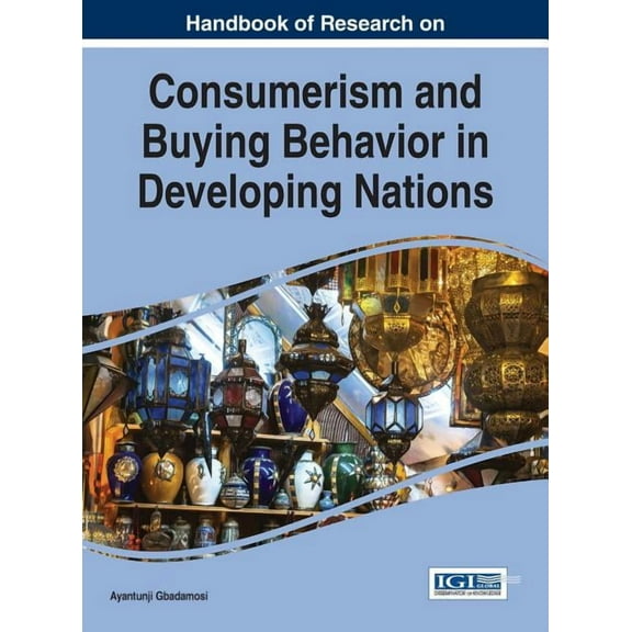 Handbook of Research on Consumerism and Buying Behavior in Developing Nations (Hardcover)