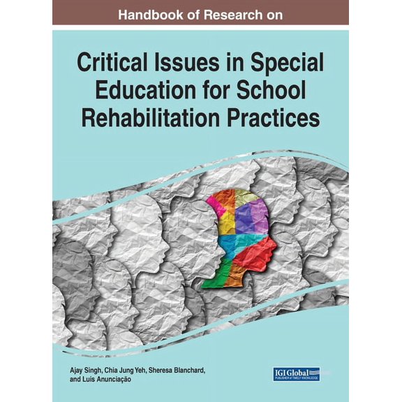 Handbook of Research on Critical Issues in Special Education for School Rehabilitation Practices, (Hardcover)