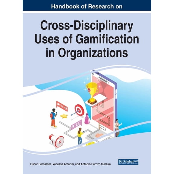 Handbook of Research on Cross-disciplinary Uses of Gamification in Organizations (Advances in Business Strategy and Competitive Advantage) (Hardcover) 1799892239 9781799892236 Bernardes, Oscar