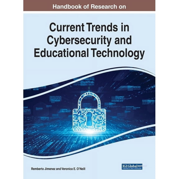 Handbook of Research on Current Trends in Cybersecurity and Educational Technology, (Hardcover)