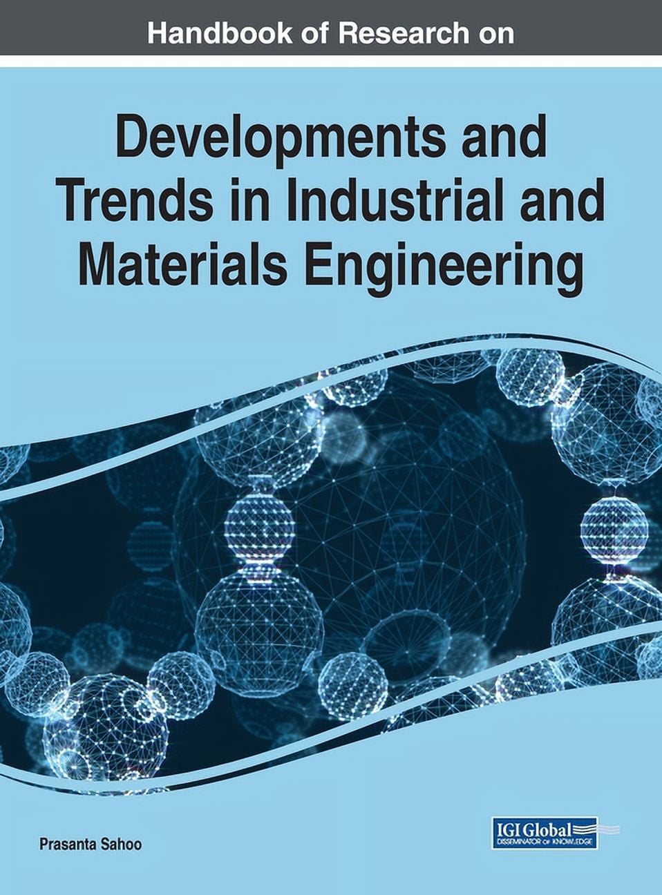 Handbook of Research on Developments and Trends in Industrial and ...