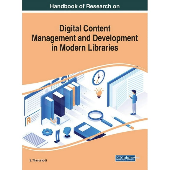 Handbook of Research on Digital Content Management and Development in Modern Libraries, (Hardcover)