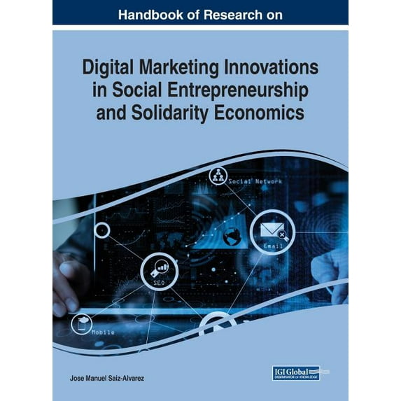 Handbook of Research on Digital Marketing Innovations in Social Entrepreneurship and Solidarity Economics, (Hardcover)
