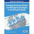 thumbnail image 1 of Handbook of Research on Emerging Business Models and Managerial Strategies in the Nonprofit Sector (Hardcover), 1 of 1