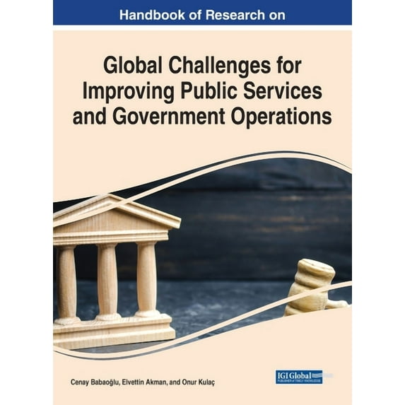 Handbook of Research on Global Challenges for Improving Public Services and Government Operations (Hardcover)