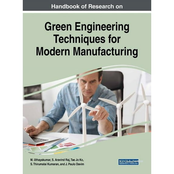 Handbook of Research on Green Engineering Techniques for Modern Manufacturing (Hardcover)