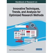 Handbook of Research on Innovative Techniques, Trends, and Analysis for Optimized Research Methods, Hardcover