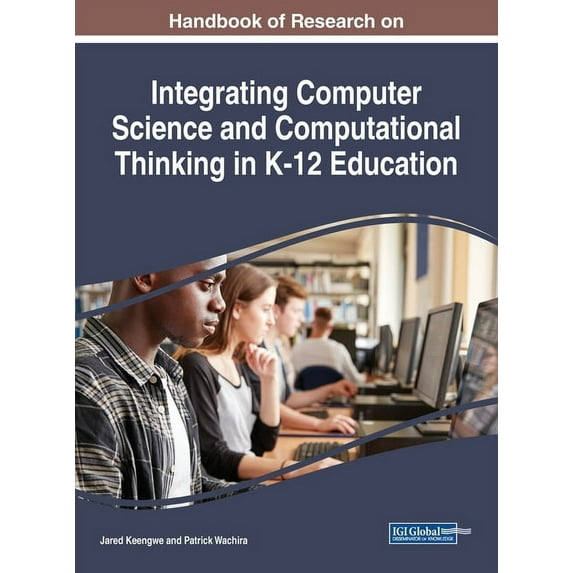 Handbook of Research on Integrating Computer Science and Computational Thinking in K-12 Education, (Hardcover)