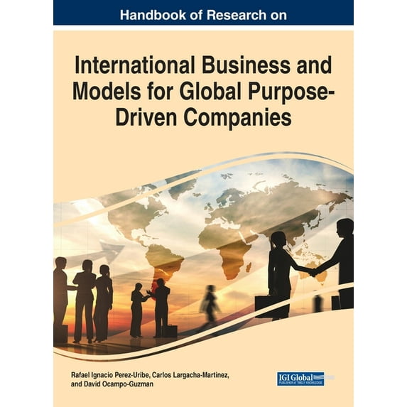 Handbook of Research on International Business and Models for Global Purpose-Driven Companies, (Hardcover)