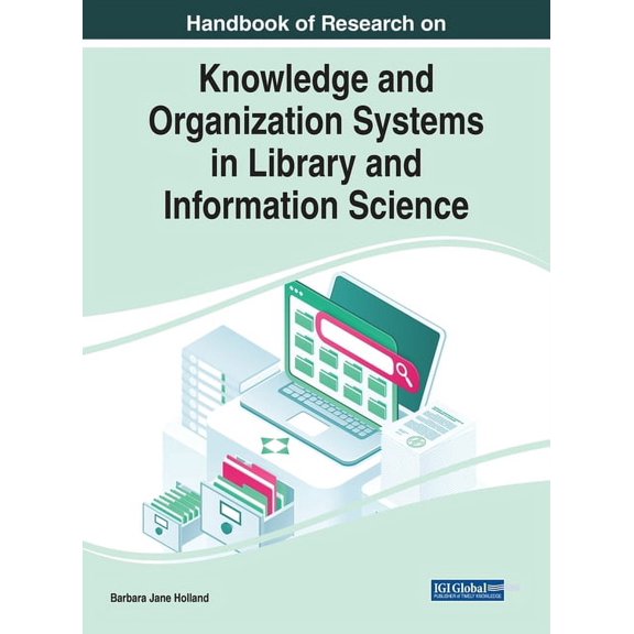 Handbook of Research on Knowledge and Organization Systems in Library and Information Science, (Hardcover)