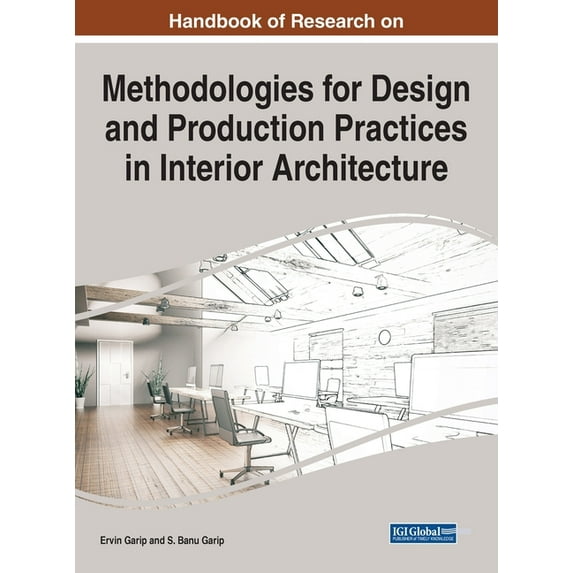 Handbook of Research on Methodologies for Design and Production Practices in Interior Architecture, (Hardcover)