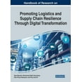 thumbnail image 1 of Handbook of Research on Promoting Logistics and Supply Chain Resilience Through Digital Transformation, (Hardcover), 1 of 1