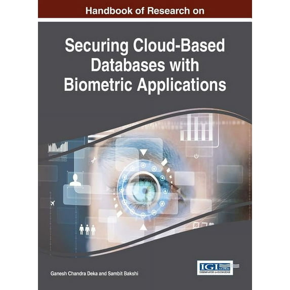 Handbook of Research on Securing Cloud-Based Databases with Biometric Applications (Hardcover)