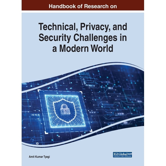 Handbook of Research on Technical, Privacy, and Security Challenges in a Modern World, (Hardcover)