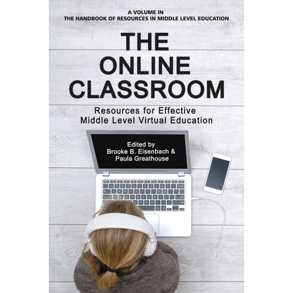 Handbook of Resources in Middle Level Ed The Online Classroom: Resources for Effective Middle Level Virtual Education, (Paperback)