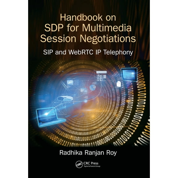 Handbook of SDP for Multimedia Session Negotiations: SIP and WebRTC IP Telephony, (Paperback)