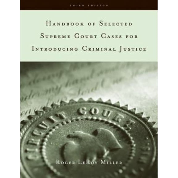 Pre-Owned Handbook of Selected Supreme Court Cases for Criminal Justice (Paperback) 0495130397 9780495130390